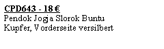 Textfeld: CPD643 - 18 �Pendok Jogja Slorok BuntuKupfer, Vorderseite versilbert
