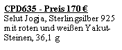 Textfeld: CPD635 - Preis 170 �Selut Jogja, Sterlingsilber 925mit roten und wei�en Yakut- Steinen, 36,1 g