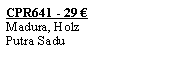 Textfeld: CPR641 - 29 �Madura, HolzPutra Sadu