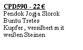 Textfeld: CPD590 - 22 �Pendok Jogja Slorok Buntu Tretes Kupfer , versilbert mit wei�en Steinen