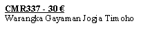 Textfeld: CMR337 - 30 �Warangka Gayaman Jogja Timoho