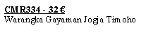 Textfeld: CMR334 - 32 �Warangka Gayaman Jogja Timoho