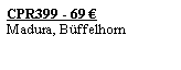 Textfeld: CPR399 - 69 �Madura, B�ffelhorn