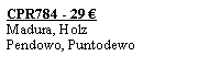 Textfeld: CPR784 - 29 �Madura, HolzPendowo, Puntodewo