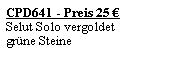 Textfeld: CPD641 - Preis 25 �Selut Solo vergoldetgr�ne Steine