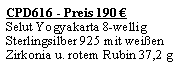 Textfeld: CPD616 - Preis 190 �Selut Yogyakarta 8-welligSterlingsilber 925 mit wei�en Zirkonia u. rotem Rubin 37,2 g